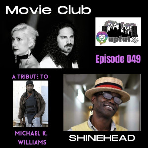 049: MOVIE CLUB (psych-rock duo) / SHINEHEAD (reggae legend) / RIP Michael K. Williams