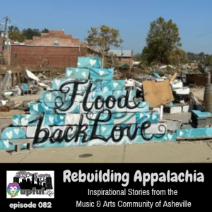 082: REBUILDING APPALACHIA - Hurricane Helene [w/ LEAH SONG of Rising Appalachia, FYFE, JOSH BLAKE of GFE / iamAVL, WREN from The NOHM Co., BRIAN GOOD - Asheville Music Hall]