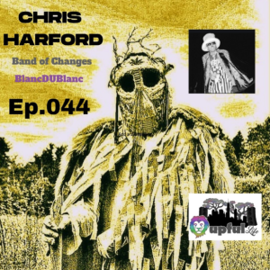 044: CHRIS HARFORD (Band of Changes, BlancDUBlanc) + R.I.P. SHOCK G  of Digital Underground