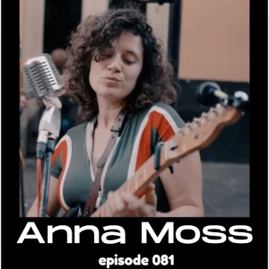 081: The Return of ANNA MOSS [solo project, debut LP, + Handmade Moments]