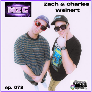 078: MZG [Zach & Charles Weinert - electronic producer duo, twin bros]