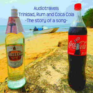 Audiotravels mit Henry Barchet: Trinidad, Rum & Coca-Cola