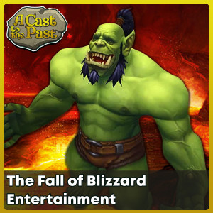 The Fall of Blizzard Entertainment