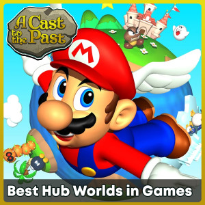 The Best Video Game Hub Worlds