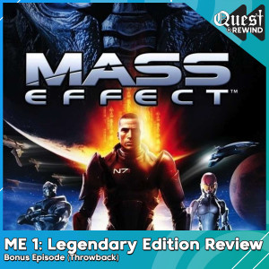 Mass Effect 1: Legendary Edition Review (Throwback/Bonus Episode)