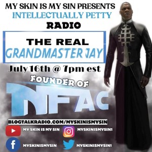 INTELLECTUALLY PETTY EPISODE 8 FT NFAC FOUNDER....THE REAL GRANDMASTER JAY