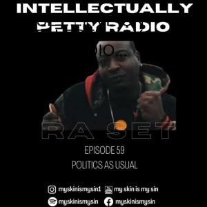 RA SET....LIVE ON INTELLECTUALLY PETTY RADIO...