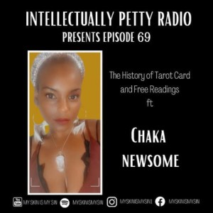 IPR EP. 69- THE HISTORY OF TAROT CARDS AND FREE READINGS FT: CHAKA NEWSOME