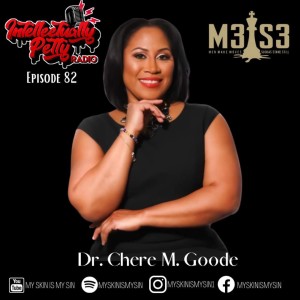 INTELLECTUALLY PETTY RADIO EPISODE 82 FT: DR CHERE M GOODE
