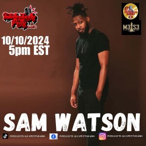 INTELLECTUALLY PETTY RADIO EPISODE 309 FT: SAM WATSON