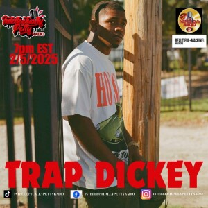 INTELLECTUALLY PETTY RADIO EPISODE 332 FT: TRAP DICKEY