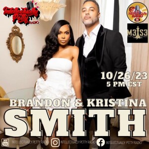 INTELLECTUALLY PETTY RADIO EPISODE 206 FT: BRANDON & KRISTINA SMITH