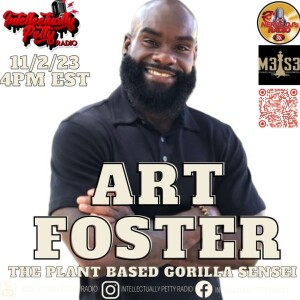 INTELLECTUALLY PETTY RADIO EPISODE 210 FT: ART FOSTER