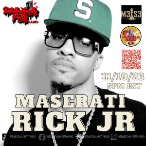 INTELLECTUALLY PETTY RADIO EPISODE 217 FT: MASERATI RICK JR
