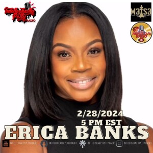 INTELLECTUALLY PETTY RADIO EPISODE 251 FT: ERICA BANKS