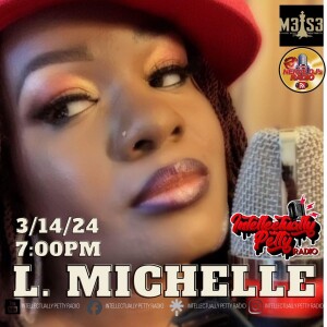 INTELLECTUALLY PETTY RADIO EPISODE 259 FT: L. MICHELLE