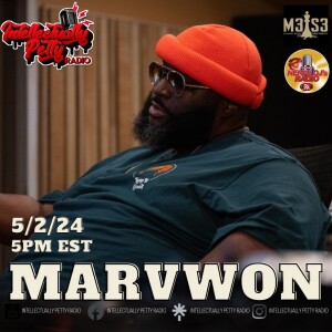 INTELLECTUALLY PETTY RADIO EPISODE 272 FT: MARVWON