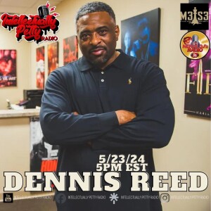 INTELLECTUALLY PETTY RADIO EPISODE 279 FT: DENNIS REED