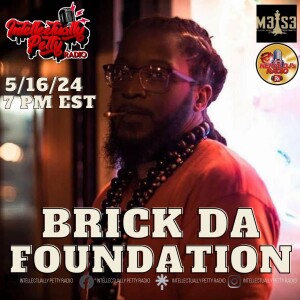 INTELLECTUALLY PETTY RADIO EPISODE 278 FT: BRICK DA FOUNDATION