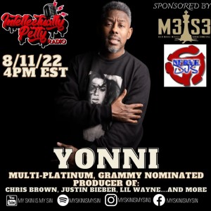 INTELLECTUALLY PETTY RADIO PRESENTS: YONNI…..GRAMMY NOMINATED, MULTI-PLATINUM PRODUCER.