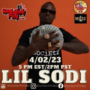 INTELLECTUALLY PETTY RADIO EPISODE 161 FT: LIL SODI
