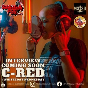 INTELLECTUALLY PETTY RADIO EPISODE 189 FT C-RED