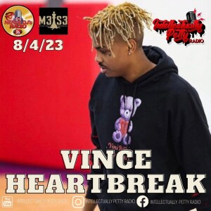 INTELLECTUALLY PETTY RADIO EPISODE 181.5 FT- VINCE HEARTBREAK