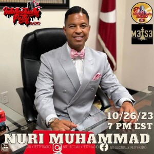 INTELLECTUALLY PETTY RADIO EPISODE 207 FT: NURI MUHAMMAD