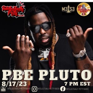 INTELLECTUALLY PETTY RADIO EPISODE 187 FT: PBE PLUTO