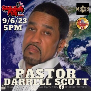 INTELLECTUALLY PETTY RADIO EPISODE 190 FT: PASTOR DARRELL SCOTT