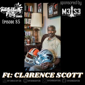 INTELLECTUALLY PETTY RADIO EPISODE 85 FT: CLARENCE SCOTT