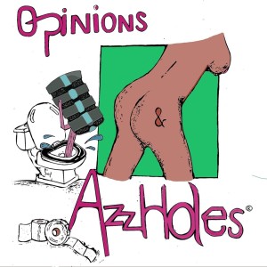 Opinions & Azzholes - Entanglements part Two!