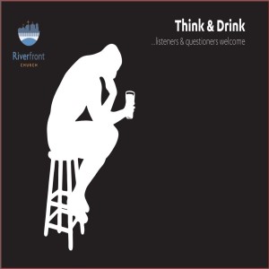 Episode 51 - Think & Drink - the Apostle Paul's views on the Facebook partnership with Whatsapp