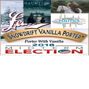 2018 Midterm Election Reaction/ Snowdrift Vanilla Porter