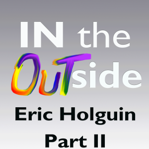 Eric Holguin Interveiw: Part II