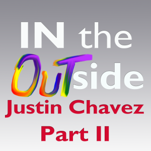 Justin Chavez Interview: Part II