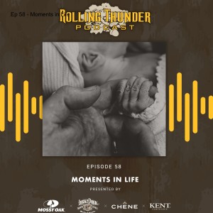 Ep 58 - Moments in Life
