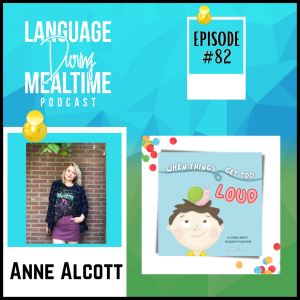 Interview with Anne Alcott, Author and Illustrator of When Things Get Too Loud