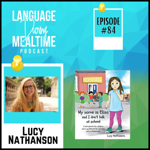 Interview with Lucy Nathanson, Child Therapist and Author of 4 books about Selective Mutism