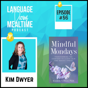 Interview with Dr. Kim Dwyer, Author of Mindful Mondays Transforming The Everyday To Claim Calm and Reduce Stress