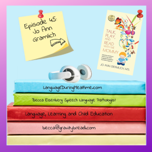 Interview with Speech Language Pathologist and Author, Jo Ann Gramlich