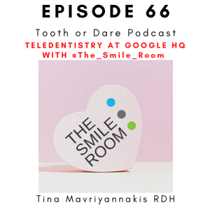 #66 - Teledentistry at Google HQ with @The_Smile_Room