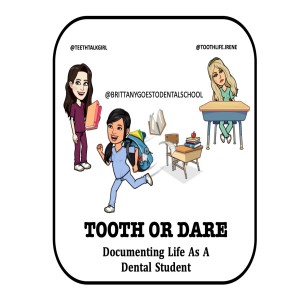 Episode 13: Brittany goes to dental school and documents the whole thing!