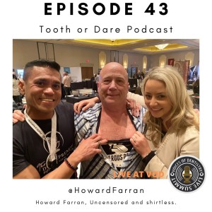 Episode 43:  Howard Farran, Uncensored and Shirtless.