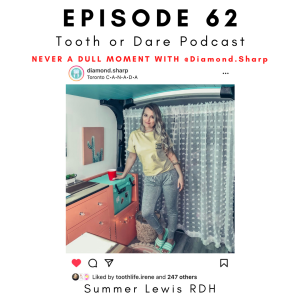 62- @Diamond.Sharp Never a Dull Moment with Summer Lewis RDH.