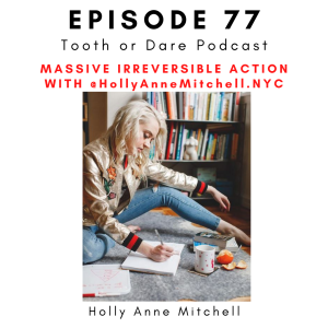 #77 - @HollyAnneMitchell.NYC Massive Irreversible Action with Holly Anne Mitchell