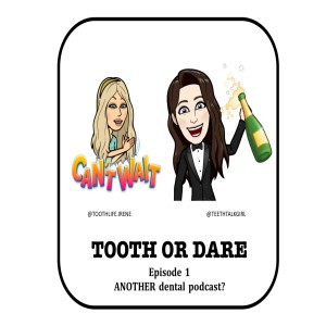 Episode 1: Welcome to Tooth or Dare!