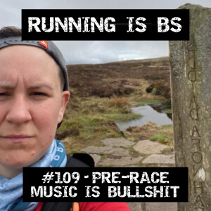 #109 - Pre-race Music is Bullshit