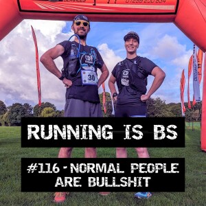 #116 - Normal People are Bullshit