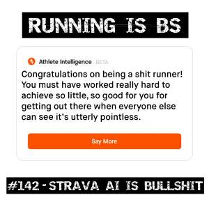 #142 - Strava AI is Bullshit